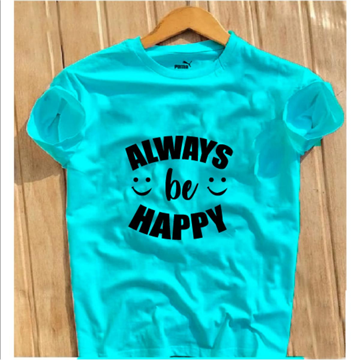 Always Be Happy New Desing Soft & Comfortable T-shirt For Men - T Shirt